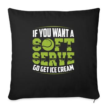 Funny If You Want A Soft Serve Go Get Ice Cream - Housse de coussin décorative 45 x 45 cm - noir - Devant