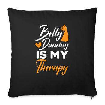 Belly Dancing Is My Therapy Shimmy Belly Dancer - Sofa pillowcase 17,3'' x 17,3'' (45 x 45 cm) - black - Front