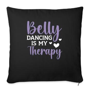 Belly Dancing Is My Therapy Shimmy Belly Dancer - Sofa pillowcase 17,3'' x 17,3'' (45 x 45 cm) - black - Front