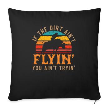 If The Dirt Ain't Flyin' You Ain't Tryin' Rodeo - Sofa pillowcase 17,3'' x 17,3'' (45 x 45 cm) - black - Front