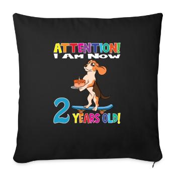 Dog Boy Attention I Am Now 2 Years Old - Sofa pillowcase 17,3'' x 17,3'' (45 x 45 cm) - black - Front
