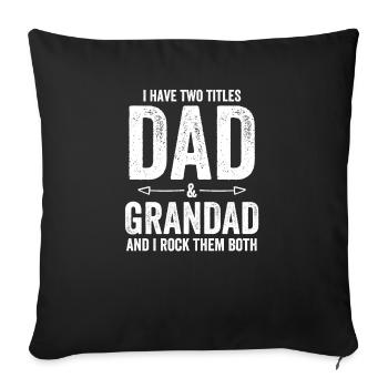 Two Titles Dad And Grandad And I Rock Them Both - Housse de coussin décorative 45 x 45 cm - noir - Devant