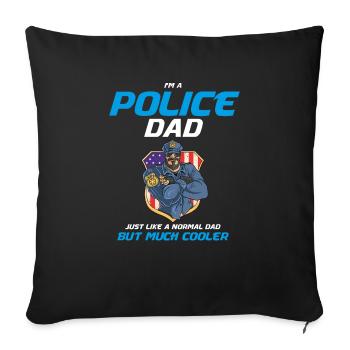 I'm A Police Dad Just Like A Normal Dad - Sofa pillowcase 17,3'' x 17,3'' (45 x 45 cm) - black - Front