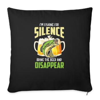 I'm Fishing For Silence Bring The Beer & Disappear - Sofa pillowcase 17,3'' x 17,3'' (45 x 45 cm) - black - Front
