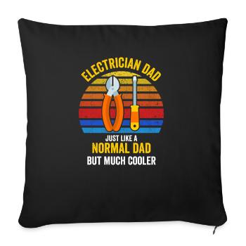 Electrician Dad Just Like A Normal Dad But Cooler - Sofa pillowcase 17,3'' x 17,3'' (45 x 45 cm) - black - Front