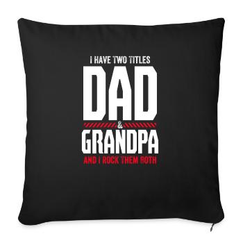 I Have 2 Titles Dad And Grandpa And Rock Them Both - Housse de coussin décorative 45 x 45 cm - noir - Devant