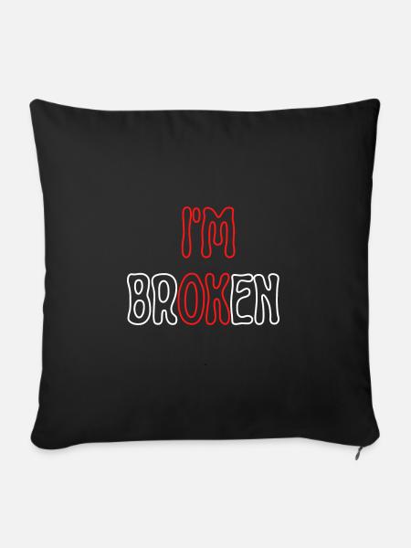 I am Broken - Sofakissenbezug 45 x 45 cm - Schwarz