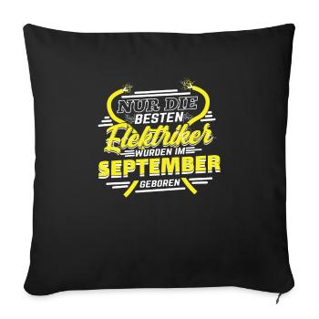 Nur die besten Elektriker sind im September - Sofakissenbezug 45 x 45 cm - Schwarz - Vorne