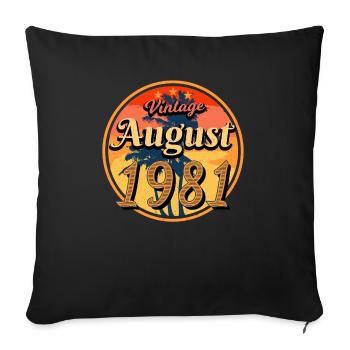 Geschenkidee Für August 1981 - Sofakissenbezug 45 x 45 cm - Schwarz - Vorne
