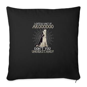 Whitch part of Aroooo Don't you understand - - Sofa pillowcase 17,3'' x 17,3'' (45 x 45 cm) - black - Front