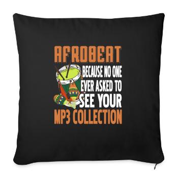 Afrobeat No One Ask To See Your Mp3 Collection - Sofakissenbezug 45 x 45 cm - Schwarz - Vorne