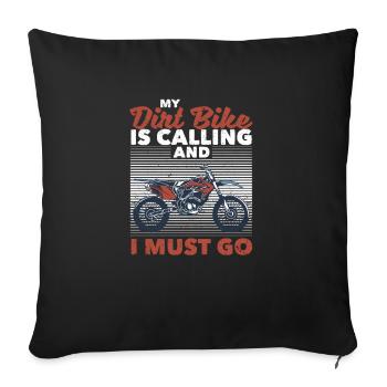 Motocross Enduro Biker My Dirt Bike Is Calling And - Sofa pillowcase 17,3'' x 17,3'' (45 x 45 cm) - black - Front