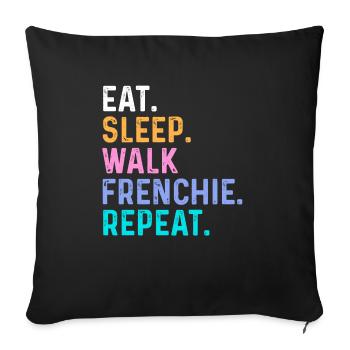 Eat Sleep Walk Frenchie Repeat - Sofa pillowcase 17,3'' x 17,3'' (45 x 45 cm) - black - Front