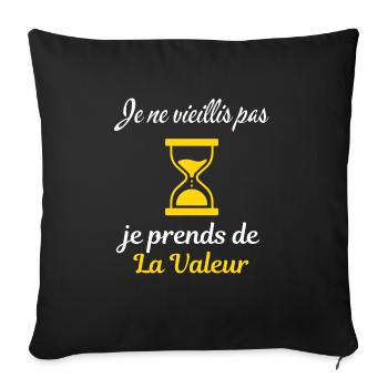 Je ne vieillis pas je prends de la valeur - Housse de coussin décorative 45 x 45 cm - noir - Devant