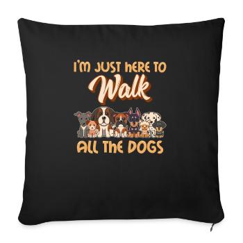 Je suis juste ici pour promener tous les chiens Chien Promeneur Chien - Housse de coussin décorative 45 x 45 cm - noir - Devant