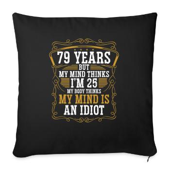 79 Year Old Funny Birthday Idea Humor 79 Birthday - Sofa pillowcase 17,3'' x 17,3'' (45 x 45 cm) - black - Front