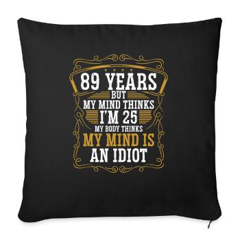 89 Year Old Funny Birthday Idea Humor 89 Birthday - Sofa pillowcase 17,3'' x 17,3'' (45 x 45 cm) - black - Front