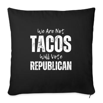 We Are Not Tacos Will Vote Republican - Housse de coussin décorative 45 x 45 cm - noir - Devant
