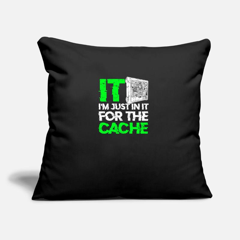 IT I'm just in it for the cache - tech Sofa pillowcase 17,3'' x 17,3'' (45 x 45 cm)
