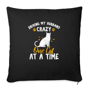 Driving My Husband Crazy One Cat At A Time Cat Mom - Sofa pillowcase 17,3'' x 17,3'' (45 x 45 cm) - black - Front
