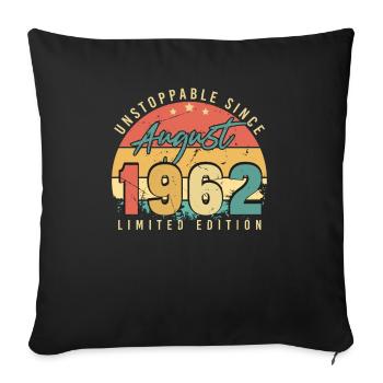 1962 In August 60th birthday - Sofa pillowcase 17,3'' x 17,3'' (45 x 45 cm) - black - Front