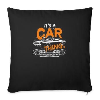 It's A Car Thing You Wouldn't Understand Car Lover - Sofa pillowcase 17,3'' x 17,3'' (45 x 45 cm) - black - Front