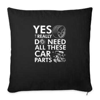 Yes I Really Do Need All These Car Parts Car Lover - Sofa pillowcase 17,3'' x 17,3'' (45 x 45 cm) - black - Front
