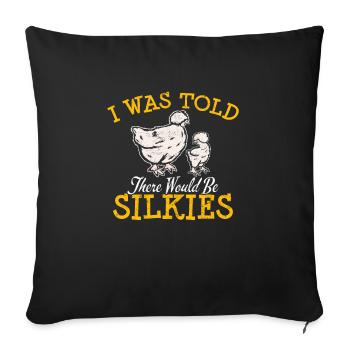 IWas Told There Would Be Silkies Funny Silkie Chic - Sofa pillowcase 17,3'' x 17,3'' (45 x 45 cm) - black - Front
