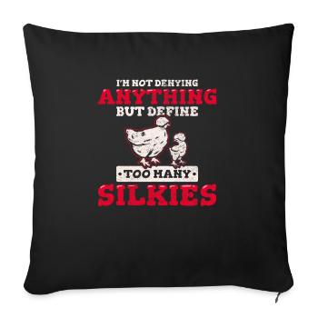 Define Too Many Silkies Funny Silky Chicken Fluffy - Sofa pillowcase 17,3'' x 17,3'' (45 x 45 cm) - black - Front