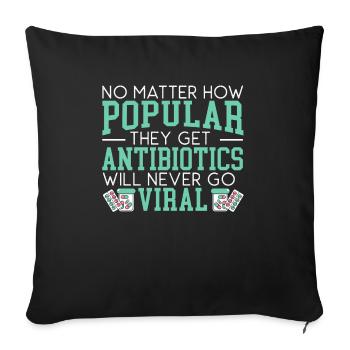 Les antibiotiques ne deviendront jamais viraux Pharmacien - Housse de coussin décorative 45 x 45 cm - noir - Devant