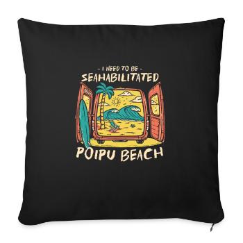 J’ai besoin d’être sahabilité Poipu Beach été - Housse de coussin décorative 45 x 45 cm - noir - Devant