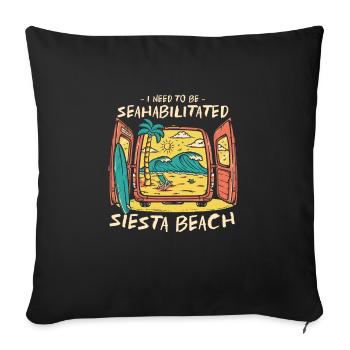I Need To Be Seahabilitated Siesta Beach Summer - Sofa pillowcase 17,3'' x 17,3'' (45 x 45 cm) - black - Front