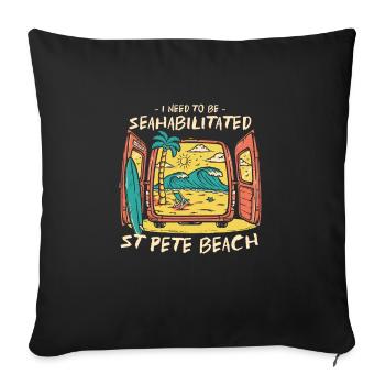 I Need To Be Seahabilitated St Pete Beach Summer - Sofa pillowcase 17,3'' x 17,3'' (45 x 45 cm) - black - Front