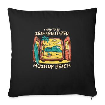 I Need To Be Seahabilitated Moshup Beach Summer - Sofa pillowcase 17,3'' x 17,3'' (45 x 45 cm) - black - Front