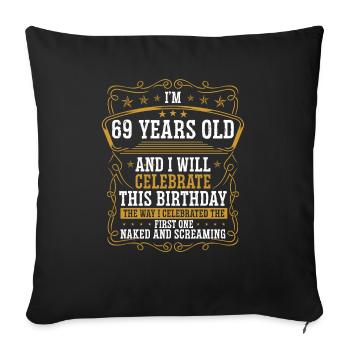69 Anniversaire Drôle d’anniversaire Idée Humour 69 ans - Housse de coussin décorative 45 x 45 cm - noir - Devant