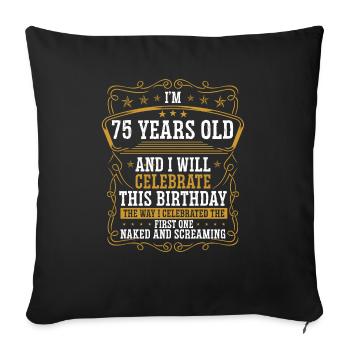 75 Anniversaire Drôle d’anniversaire Idée Humour 75 ans - Housse de coussin décorative 45 x 45 cm - noir - Devant