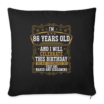 86 Birthday Funny Birthday Idea Humor 86 Years Old - Sofa pillowcase 17,3'' x 17,3'' (45 x 45 cm) - black - Front