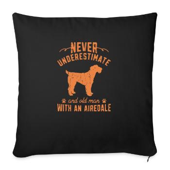 Ne sous-estimez jamais un vieil homme avec un airedale - - Housse de coussin décorative 45 x 45 cm - noir - Devant