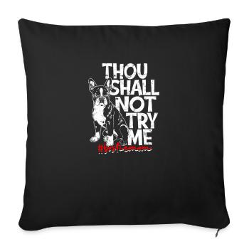Thou shall not try me Bostie mom - boston terrier - Sofa pillowcase 17,3'' x 17,3'' (45 x 45 cm) - black - Front