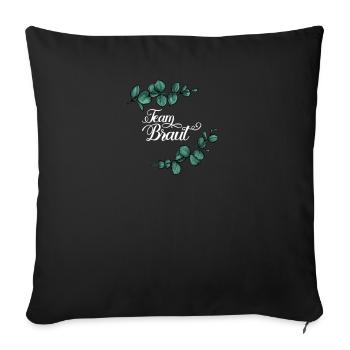 Team Braut I Blumenkranz Hochzeit Boho Stil - Sofakissenbezug 45 x 45 cm - Schwarz - Vorne