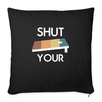 Shut Your Cornhole Shirt Geschenk - Sofakissenbezug 45 x 45 cm - Schwarz - Vorne