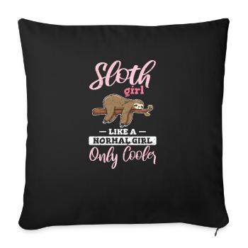 Sloth Girl Like A Normal Girl Only Cooler Funny Sl - Sofakissenbezug 45 x 45 cm - Schwarz - Vorne