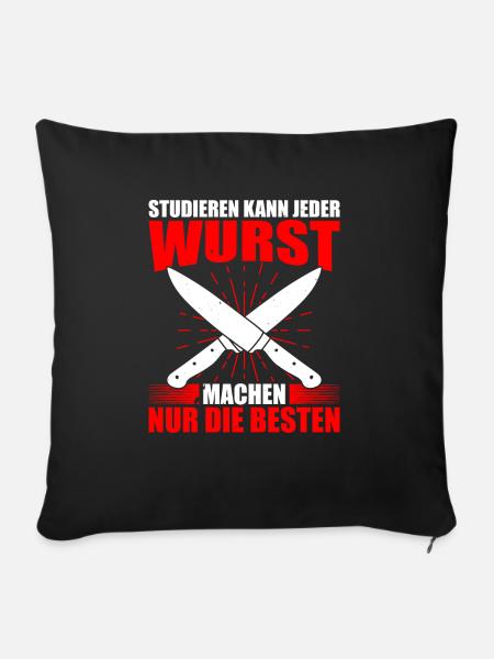 Studieren Kann Jeder Wurst Machen Nur Die Besten - Sofakissenbezug 45 x 45 cm - Schwarz