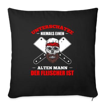 Unterschätze Niemals Alten Mann Der Fleischer Ist - Sofakissenbezug 45 x 45 cm - Schwarz - Vorne
