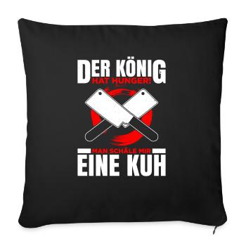 Der König Hat Hunger! Man Schäle Mir eine Kuh - Sofakissenbezug 45 x 45 cm - Schwarz - Vorne
