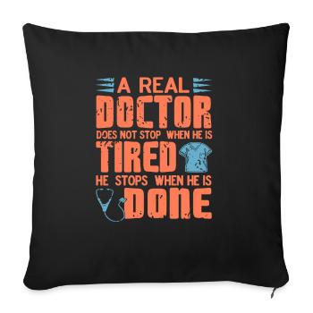 A Real Doctor Does Not Stop When He Is Tired - Sofa pillowcase 17,3'' x 17,3'' (45 x 45 cm) - black - Front