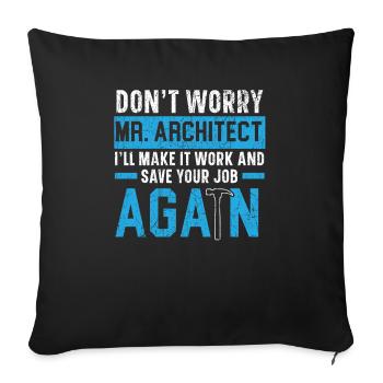 Don't Worry Mr. Architect Concrete Whisperer Job - Sofa pillowcase 17,3'' x 17,3'' (45 x 45 cm) - black - Front