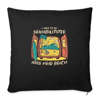 I Need To Be Seahabilitated Nags Head Beach - Sofa pillowcase 17,3'' x 17,3'' (45 x 45 cm) - black - Front