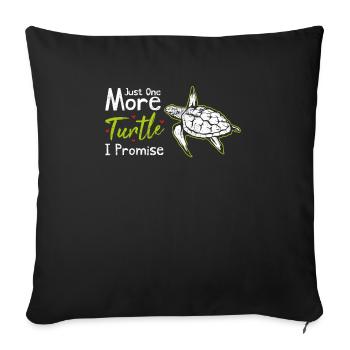 Just One More Turtle I Promise Funny Sea Turtle Lo - Sofa pillowcase 17,3'' x 17,3'' (45 x 45 cm) - black - Front