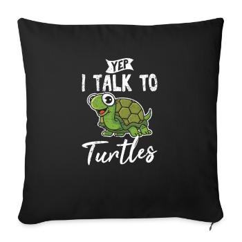 Yep I Talk To Turtles Funny Sea Turtle Lover Ocean - Sofa pillowcase 17,3'' x 17,3'' (45 x 45 cm) - black - Front